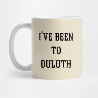 I've Been To Duluth Mug